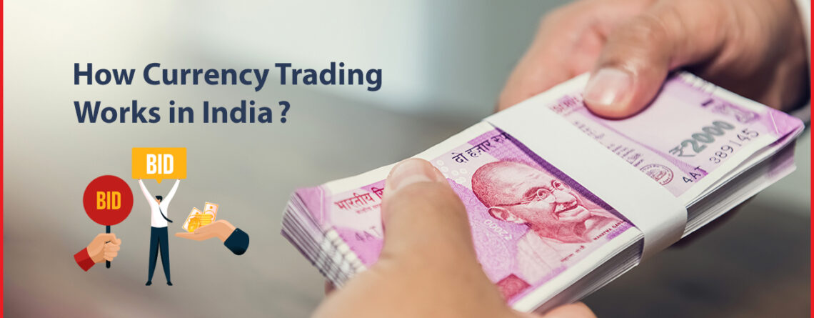 How Currency Trading Works in India